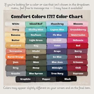 May include: Color chart displaying a variety of Comfort Colors 1717 shades, including white, blue, green, and red. The chart includes color names like "Chambray," "Blossom," and "Espresso." Text at the top encourages inquiries about sizes and colors not listed.