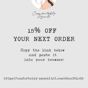 May include: A promotional graphic with the text "15% OFF YOUR NEXT ORDER." The image includes a line drawing of a woman's profile in a circle, the words "Comfortably Myself," and a URL for a discount.