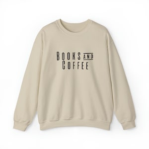 Books and Coffee Sweatshirt | Book Lover Pullover for Readers and Coffee Fans | Cozy Reading Gift | Bookish Merch | Literary Sweater
