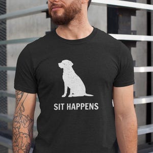 Funny Dog Sit Happens Tee, Unisex Tshirt for Dog Lovers, Short Sleeve Shirt, Puppy Humor Gift, Cute Doggy Top, Dog Owner Apparel