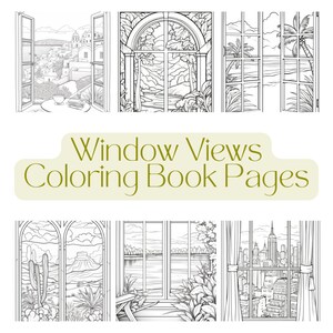 Window Views | 45 Printable Coloring Book Pages | Stress Relief and Relaxation | JPG Format