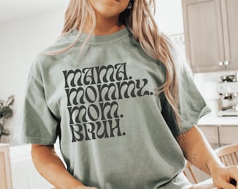 Comfort Colors Mama Mommy Mom Bruh Mothers Day Shirt, Mama Tee, Gift for New Mom, Best Mother's Day Gift, Funny Mom Shirt, Boy