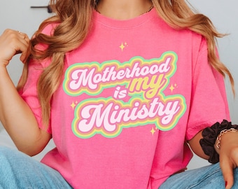 Christian Shirt Comfort Colors Motherhood is My Ministry Christian Gifts for Her Religious Apparel Montessori