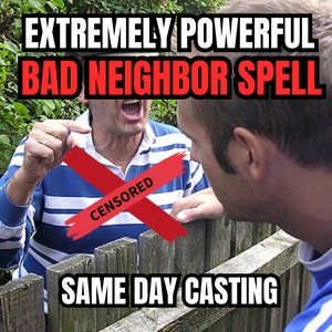 BAD NEIGHBOR SPELL | Get Out Neighbor | Remove Neighbor Spell | Make Them Move | Same Day Casting | Banish Your Bad Neighbor Spell | Ritual