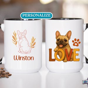 Personalized French Bulldog Mug Gift for Dog Lover, Cute Custom Frenchie Coffee Mug, French Bulldog Love Mothers Day or Fathers Day Gift