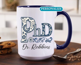 Custom PhD Graduation Gift for Daughter, Son, Grandchild or Friend, Personalized Doctorate Degree Coffee Cup Gift, Mug for New PhD Graduate