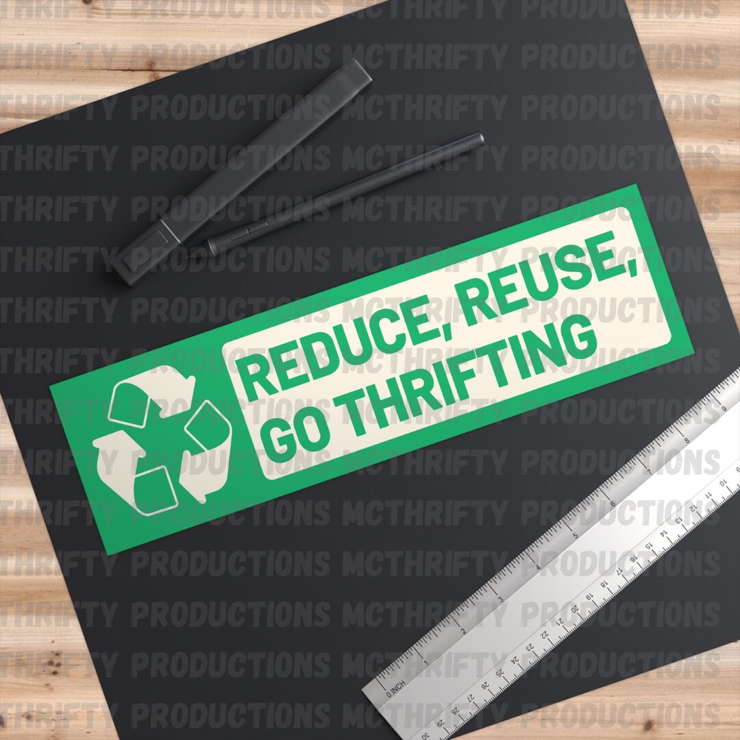 Reduce, Reuse, Go Thrifting Bumper Sticker | Thrifting Sticker ...