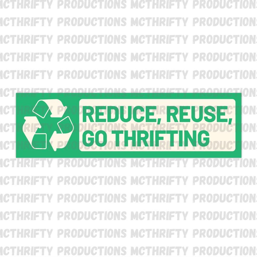 Reduce, Reuse, Go Thrifting Bumper Sticker | Thrifting Sticker ...