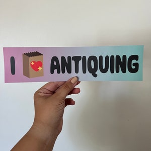 I love Antiquing Bumper Sticker | Thrifting Sticker | Antique Hunting Sticker | Perfect for Vintage Enthusiast | Antique Market Sticker