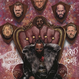 May include: An illustration of a person seated on a red throne, wearing a fur-lined coat and sunglasses. The image features the text "WHO'S HOUSE?" and "SWERVE'S HOUSE". Above the throne are portraits of several people.