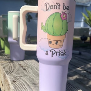40 oz Tumbler with Handle "Don't be a Prick" Stanley Style, boho, handmade, plants