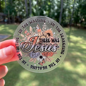 Geloofssticker ~ Duidelijke sticker ~ Waterdicht ~ Vinyl ~ Inspirerend cadeau ~ Er was Jezus ~ Bloemen