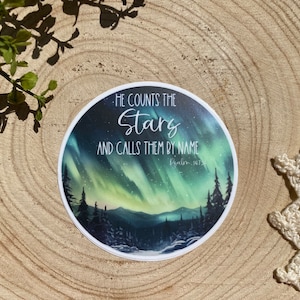 Faith Sticker~ Christian Decal~ Waterproof~ Vinyl~ Northern Lights~ Inspirational Gift~ Counts the Stars and Calls Them by Name