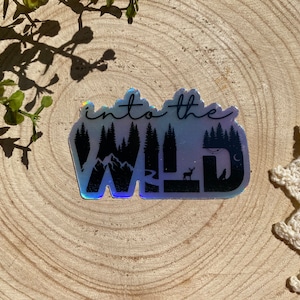 Nature Sticker~ Wilderness Decal~ Waterproof~ Vinyl~ Holographic~ Inspirational Gift~ Into the Wild