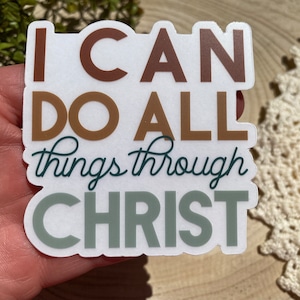 Faith Sticker~ Clear Decal~ Waterproof~ Vinyl~ Inspirational Gift~ I Can Do All Things Through Christ