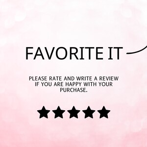 May include: A white background with a black arrow pointing upwards and the text "FAVORITE IT" in black. Below the text is a message that reads "PLEASE RATE AND WRITE A REVIEW IF YOU ARE HAPPY WITH YOUR PURCHASE." There are five black stars below the message.