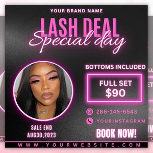 May include: A pink and black graphic with the text "LASH DEAL Special day" and a photo of a woman with long black hair and eyelashes. The graphic also includes the text "BOTTOMS INCLUDED", "FULL SET $90", "SALE END AUG30, 2023", "BOOK NOW!" and "WWW.YOUR WEBSITE.COM".