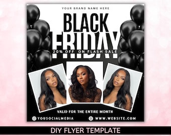 May include: Black and white flyer with the text "BLACK FRIDAY" and "20% OFF ON FLASH SALE". The flyer features three images of women with long black hair and a background of black balloons.