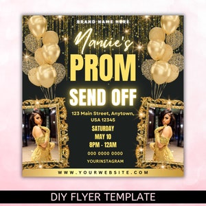 May include: A black and gold flyer with the text "Namie's Prom Send Off" and details for the event. The flyer features a photo of a person in a gold dress and gold balloons.