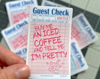 Buy Me An Espresso Martini and Tell Me I’m Pretty Sticker, Buy Me An Iced Coffee and Tell Me I’m Pretty Sticker, Guest Check Sticker