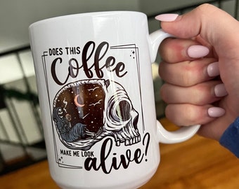 15oz Ceramic Mug | Does This Coffee Make Me Look Alive | Skeleton Head mug | Funny Skull Mug | Unique Coffee Lover Gift | Quirky Coffee Mug