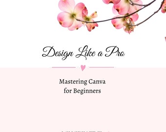 May include: A pink and white floral design with the text "Design Like a Pro" and "Mastering Canva for Beginners". The text "LSHCREATIVE" is at the bottom of the image.