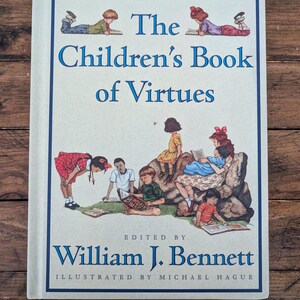The Children&#39;s Book of Virtues by William J. Bennett Illustrated by Michael Hague / Vintage Book Copyright 1995 / Hardcover