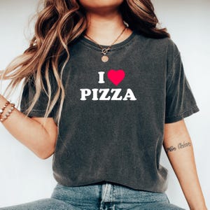 I Love Pizza Shirt, Pizza Lover Gift, Funny Foodie Birthday Shirt, Cute Foodie Tshirt, Cute Pizza Shirt, Italian Cuisine Lover, Pizza Addict