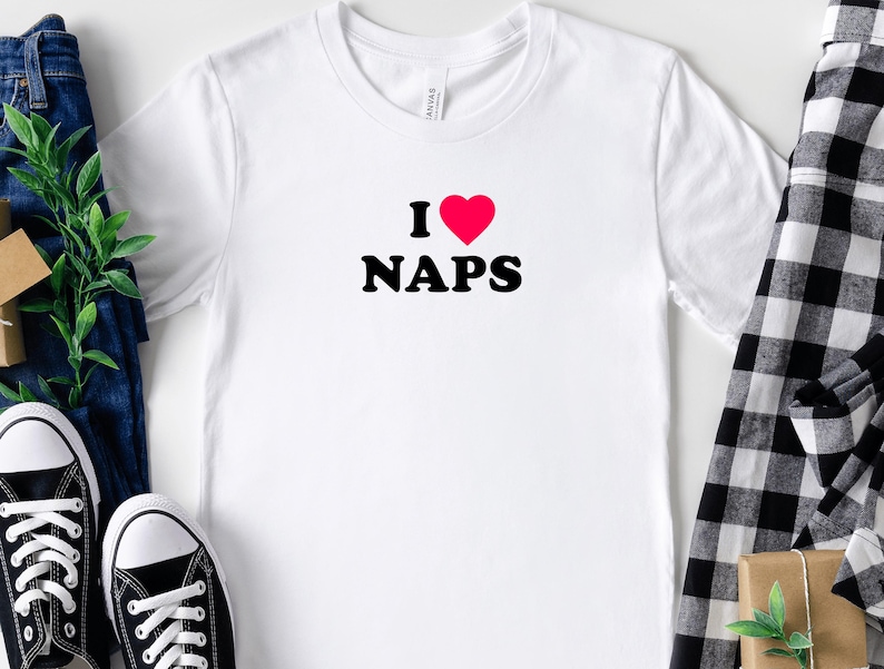 I Love Naps Shirt Nap Lover Gift Funny Naps Shirt Nap Queen Tshirt Take A Nap Shirt Homebody Club Cozy Home Relaxation Gift Chill Napper Tee