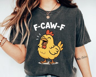 Fcawf Shirt Fcawf Chicken Shirt Sassy Funny Chicken Shirts Funny Meme Tshirt Crazy Chicken Lady Gift For Farmer Farm Humor Shirt Farm Girl