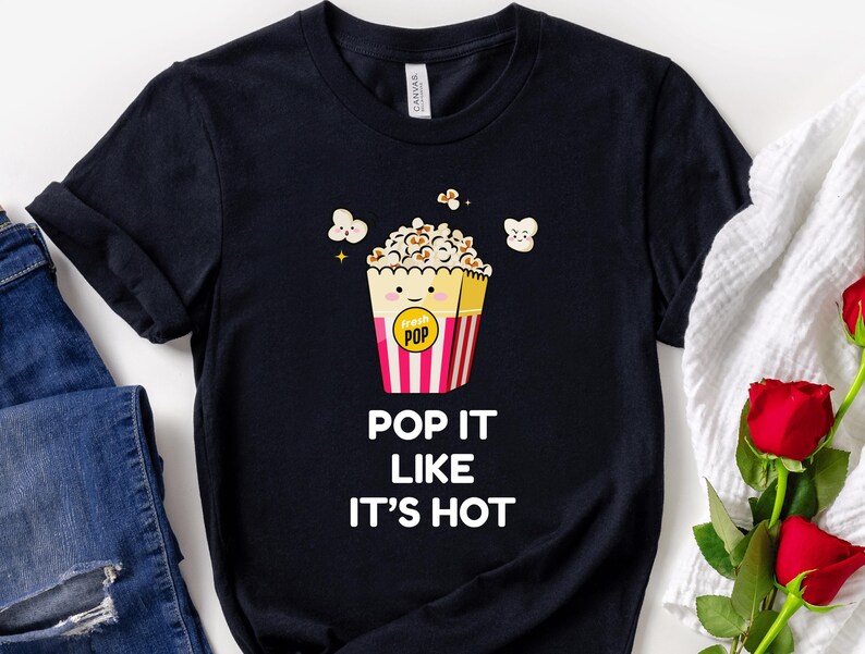Pop It Like Its Hot Popcorn Tee Movie Popcorn Shirt Popcorn Lover Gift Popcorn Party Movie Lover Gift Popcorn Lover Gift Movie Night Tshirt