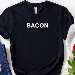 Bacon Shirt, Cool Bacon Tshirt, Crispy Bacon Lover Gift, I Love Bacon Shirt, Cool Bacon Birthday Tee, Funny Foodie Shirt, Cooking Chef Shirt