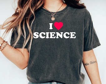 Camiseta "Me encanta la ciencia", regalo de cumpleaños para amantes de la ciencia, regalo para mujeres científicas, regalo para profesores de ciencias, matemáticas, biología, física y química.