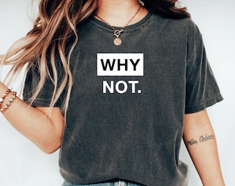 Por que não camisetas de motivação, camiseta de treino legal, camiseta com citação inspiradora, presente de afirmação positiva para ela, você tem esta camiseta, presente de novo começo