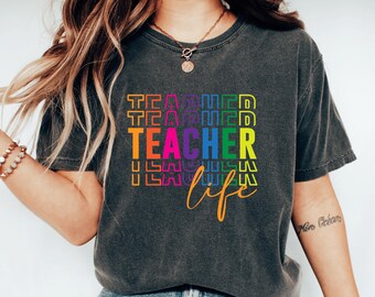 Teacher Life Shirt Rainbow Teacher Tee Teacher Appreciation Gift Colorful Teacher Shirt Proud Teacher Tshirt Back To School Gift For Teacher