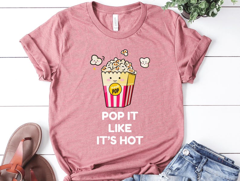 Pop It Like Its Hot Popcorn Tee Movie Popcorn Shirt Popcorn Lover Gift Popcorn Party Movie Lover Gift Popcorn Lover Gift Movie Night Tshirt