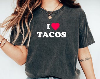 I Love Tacos Shirt Taco Lover Gift Funny Taco Tshirt Mexican Shirt Tequila Cinco De Mayo Shirt Mexican Food Lover Shirt Taco Tuesday Nacho