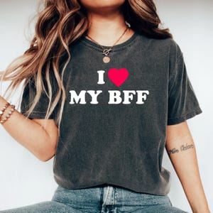 I Love My Bff, Cute Friendship Tshirt, BFF Appreciation, Cute Bestie Shirt, Best Friends Forever, BFF Matching Tee,Best Friend Birthday Gift