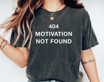 404 Motivation nicht gefunden Lustiges Programmierer Shirt Geschenk für Coder Tshirt Computer Geek Shirt Programmierer Geschenk für Programmierer Computer Ingenieur Geschenk