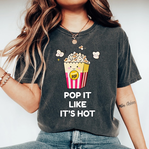 Pop It Like Its Hot Popcorn Tee Movie Popcorn Shirt Popcorn Lover Gift Popcorn Party Movie Lover Gift Popcorn Lover Gift Movie Night Tshirt