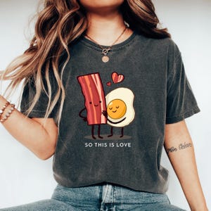 Love Bacon And Eggs Shirt Funny Breakfast Club Shirt Foodie Birthday Brunch Lover Gift Couples Matching Shirt Chef Mom Gifts Future Chef Tee