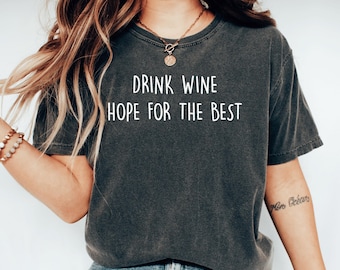 Drink Wine Hope For The Best More Wine Shirt Wine Lover Shirt Matching Wine Shirt Gift For Wine Lover Gift Funny Mom Wine Shirt For Woman