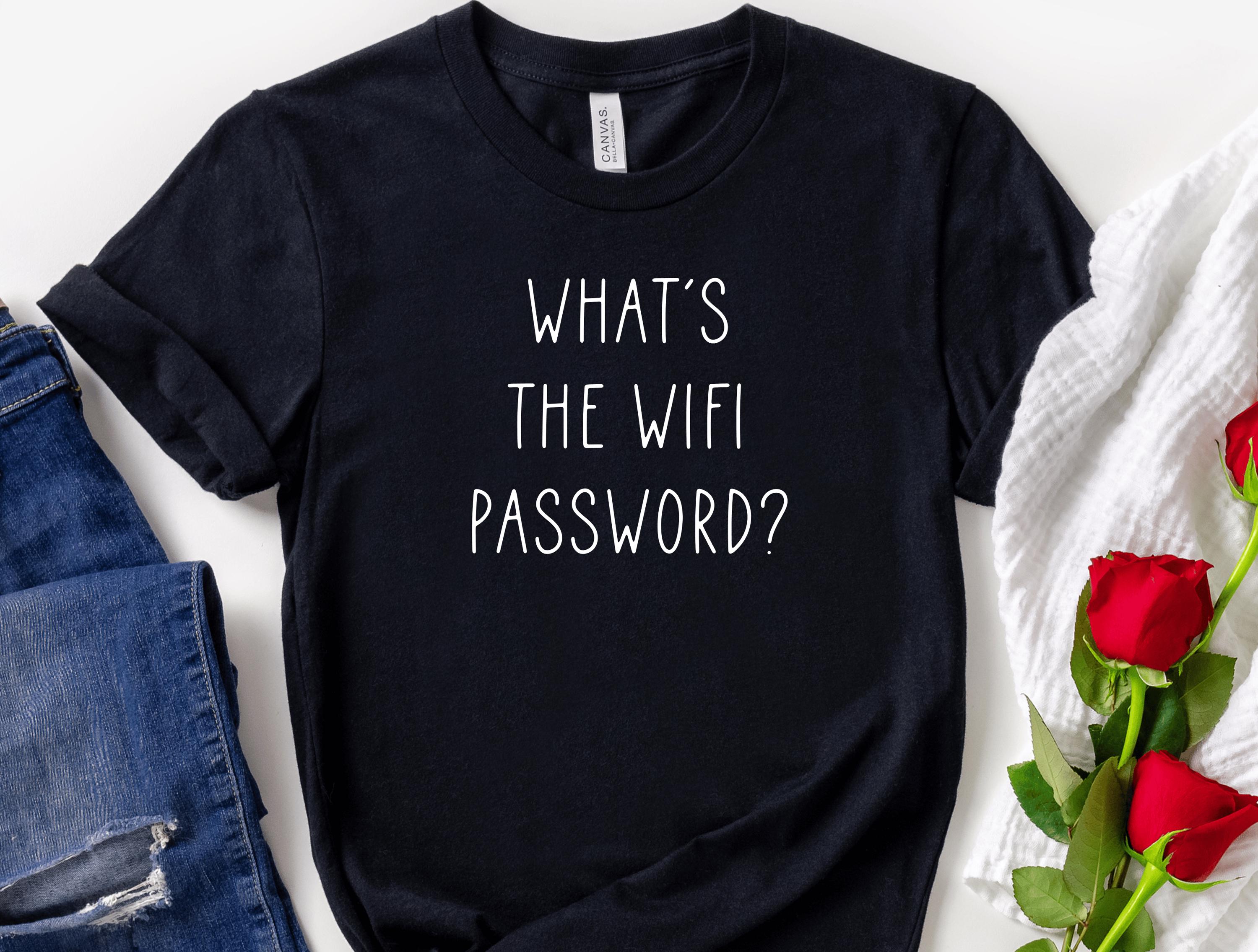 Whats the Wifi Password, Funny Computer Shirt, Internet Lover Gift ...
