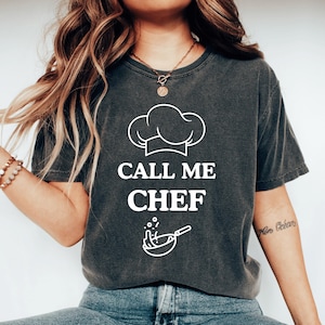 Call Me Chef Shirt, Cute Cook Shirt, Culinary Student Gift, Culinary School, Gourmet Chef Gift, Cooking Mom Shirt, Master Chef Kitchen Shirt