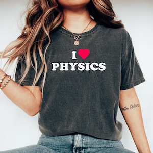 J&#39;aime la physique geek chemise physique amateur cadeau professeur de physique appréciation Cool physique physique chemise cadeau physicien cadeau amateur de physique chemise