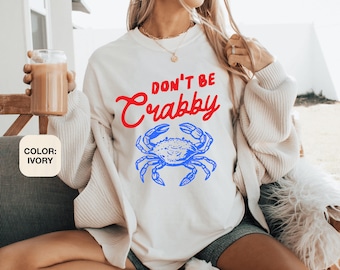 Dont Be Crabby Comfort Colors Shirt Fisherman Aesthetic Beachy Tomato Girl Summer Vibes Coastal Aesthetic Sea Food Lover Cool Ocean Tshirt