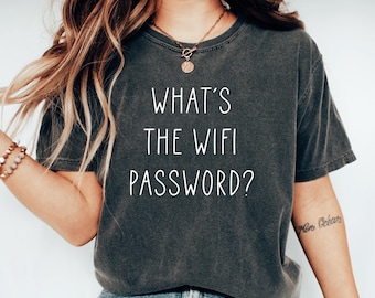 Whats The Wifi Password, Funny Computer Shirt, Internet Lover Gift, Geeky Tech Humor Tee, Internet Joke Shirt, Playful Technology Nerd Shirt