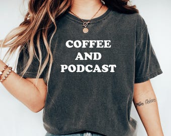 Camiseta de café y podcast, regalo para amantes de los podcasts, regalo para podcasters, camiseta de podcast, camiseta divertida de podcast, camiseta de presentador de podcast, camiseta de programa de podcast