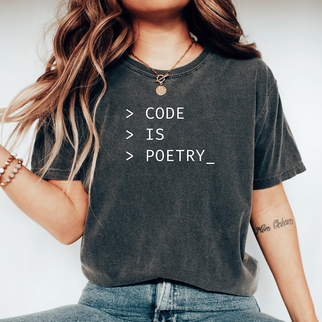 Code is Poetry Cool Software Developer Shirt Gift for Coder Shirt ...