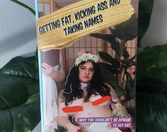 Getting Fat, Kicking Ass and Taking Names Zine/ Fat liberation/ cripple punk/body positivity zine